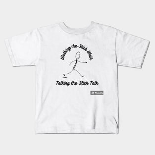 Walking the Stick Walk, Talking the Stick Talk Kids T-Shirt